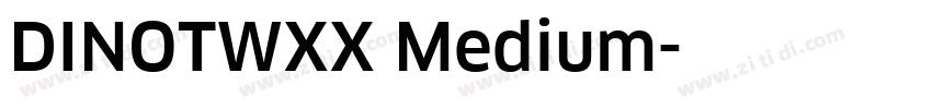 DINOTWXX Medium字体转换 DINOTWXX Medium字体转换